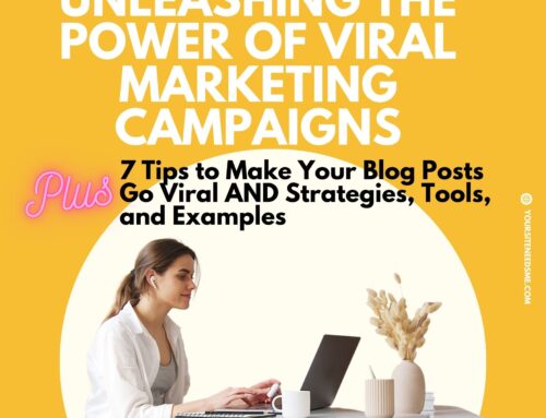 Unleashing the Power of Viral Marketing Campaigns: 7 Tips to Make Your Blog Posts Go Viral plus Strategies, Tools, and Examples