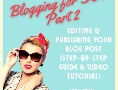 Blogging for SEO Part 2: Editing & Publishing Your Blog Post (Step-by-Step Guide & Video Tutorial)